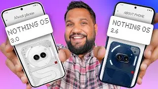 Nothing OS 3.0 (Android 15) vs Nothing OS 2.6 - Nothing is Really Listening to User Feedback!