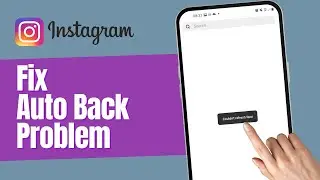 How to Fix Instagram Auto Back Problem On Phone (2024)