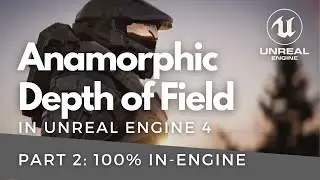 Anamorphic Depth of Field in Unreal Engine 4 - Part 2 (4.26)