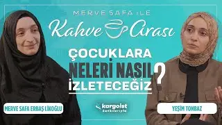 Çocuklar ve Sinemaya Dair Bilmemiz Gerekenler! | Merve Safa ile Kahve Arası | Yeşim Tonbaz