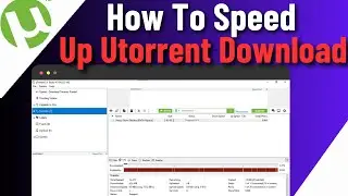 How To Speed Up uTorrent Download Speed | Double Up uTorrent Download Speed