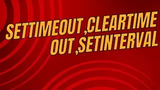 SetTimeOut, clearTimeout,SetInterval in javascript