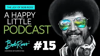 Everybody Needs a Friend | Episode 15 | The Joy of Bob Ross - A Happy Little Podcast™