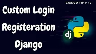 Custom Login & Registeration Form | Authentication Form Custom Login Policy | Django Tips #10