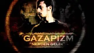 Gazapizm - Nerden Geldi (2012)