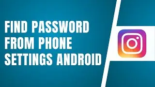 How To Find Instagram Password From Phone Settings Android