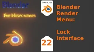 Blender For New Comers- Blender Render Menu: Lock Interface