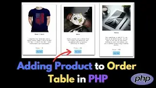 How to Add Product to Order Table in PHP | PHP E-Commerce Project Tutorial for Beginners