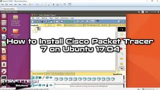 How to Install Cisco Packet Tracer 7 on Ubuntu 17.04 | SYSNETTECH Solutions