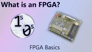 What is an FPGA? - FPGA Basics Episode 1