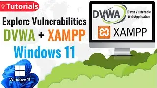 Explore Vulnerabilities: DVWA & XAMPP on Windows 11!