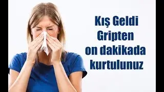 Gripten on dakikada kurtulunuz