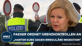 MIGRATIONSKRISE: "Harter Kurs" – Nancy Faeser kündigt Kontrollen an allen deutschen Landgrenzen an