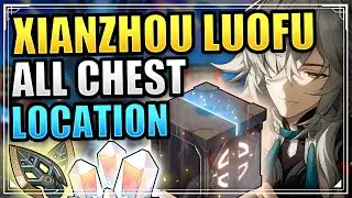 ALL Chests Locations for Xianzhou Luofu Honkai Star Rail ALL Treasures Locations