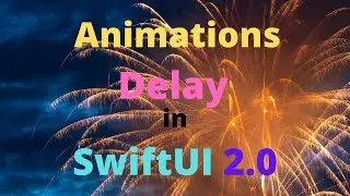 How to use Delay Animation in swiftUI 2.0