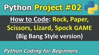 Project #02: Rock-Paper-Scissors-Lizard-Spock Game (Big Bang Style) | Python Coding for Beginners