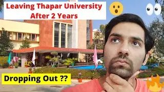 Leaving Thapar University After 2 Years ✨| Dropping Out ?? 👀