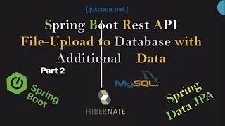 How to Upload  a File  to Database with additional data  in Spring Boot REST API. Part #2