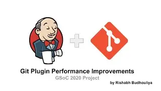 GSoC 2020 - Git Plugin Performance Improvements - Final demo