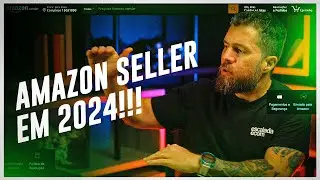 Como se PREPARAR para VENDER na AMAZON em 2024