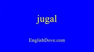 How to pronounce jugal in American English