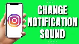 How to Change Instagram Notification Sound on iPhone (Quick Guide 2023)