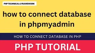 how to connect database in php || how to connect database in phpmyadmin