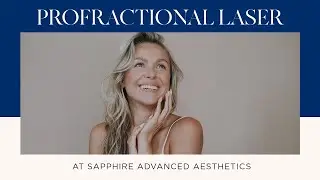 Profractional Laser at Sapphire Advanced Aesthetics