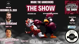 Inside The Gamecocks The Show 546 | Hale McGranahan | John Strickland | Mike Morgan