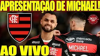 APRESENTAÇÃO DE MICHAEL NO FLAMENGO AO VIVO! TITE INTERNADO! ATUALIZAÇÃO MERCADO DA BOLA! E+