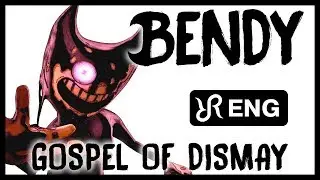 BENDY animation [Gospel of Dismay] DAGames ENG song 