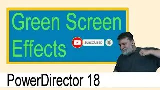 PowerDirector 18 - How To Add Green Screen Effects