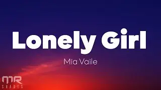 Mia Vaile - Lonely Girl (Lyrics)