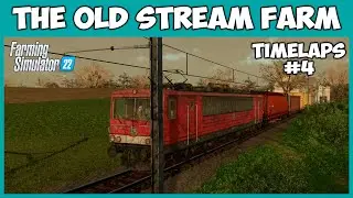 Везу продавать урожай на поезде // The Old Stream Farm - Timelapse #4 // Farming Simulator 22