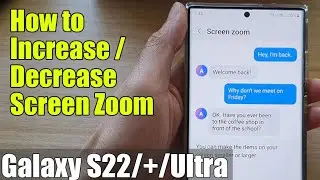 Galaxy S22/S22+/Ultra: How to Increase/Decrease SCREEN ZOOM