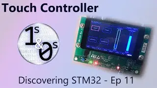 Touch Controller - Discovering STM32 Episode 11