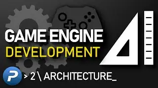 Game Engine Architecture | Game Engine Development Series