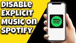 How To Disable Explicit Music On Spotify