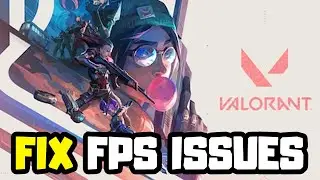 How to FIX Valorant Low FPS & FPS Drops Issue