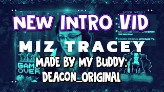 New Miz Tracey Intro Video From Deacon_Original!