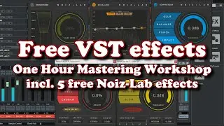 Free VST - The One Hour Mastering Workshop (incl. 5 free effect plugins)