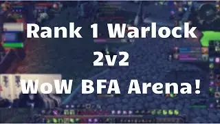 Rank 1 Warlock POV 2v2 Arena (BFA World of Warcraft)