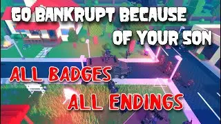 Go Bankrupt Because of Your Son - ALL Endings + All Badges [Roblox]