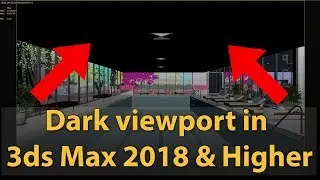 Dark viewport / Dark materials in 3dsMax 2018 and higher | How to fix it?