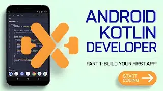 Android Kotlin Developer: Part 1 - Build Your First App! 📱✨