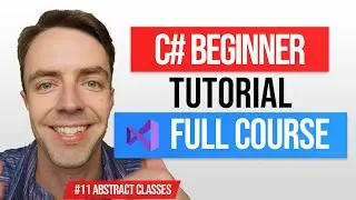 C# Tutorial For Beginners & Basics - 12. Abstract Classes