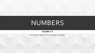 Numbers | Class 11 | ThinkComputer