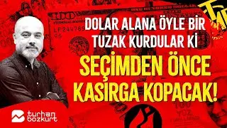 Dolar alana öyle bir tuzak kurdular ki seçimden önce kasırga kopacak! | Turhan Bozkurt