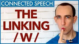 Linking W Sound in Connected Speech | English Pronunciation
