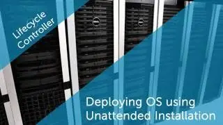 Deploying an Operating System using Lifecycle Controller - Unattended Install method